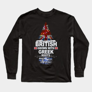 British Grown With Greek Roots - Gift for Greek With Roots From Greece Long Sleeve T-Shirt